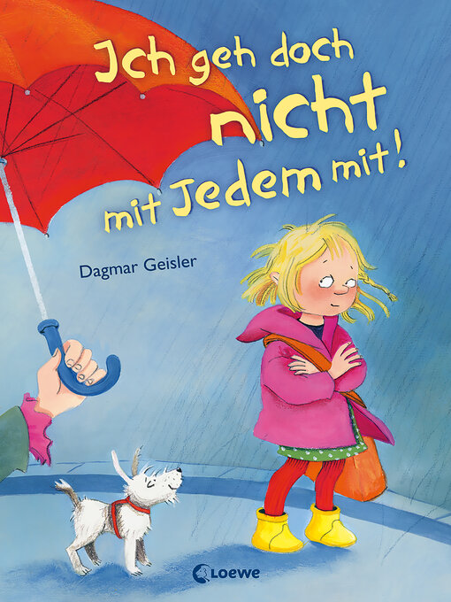 Title details for Ich geh doch nicht mit Jedem mit! (Starke Kinder, glückliche Eltern) by Dagmar Geisler - Available